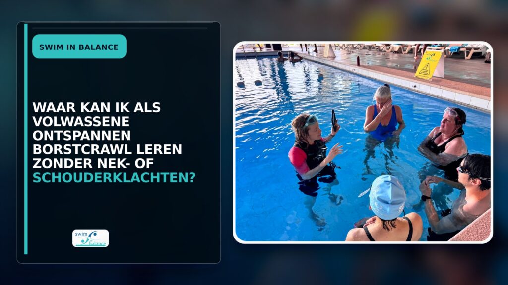 Waar kan ik als volwassene ontspannen borstcrawl leren zonder nek- of schouderklachten?