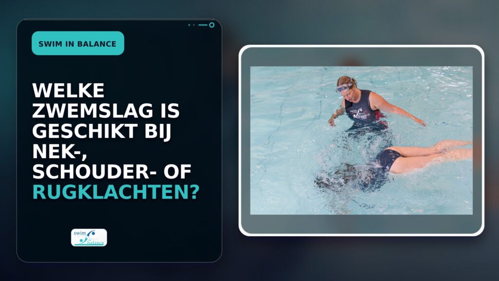 Welke zwemslag is geschikt bij nek-, schouder- of rugklachten?